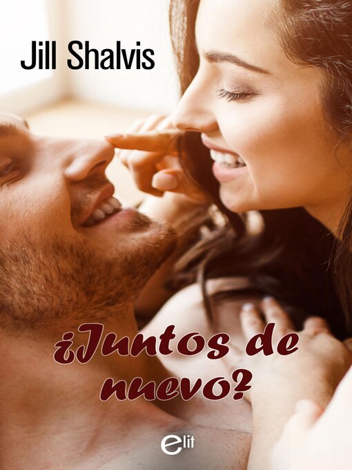 Title details for ¿Juntos de nuevo? by Jill Shalvis - Available